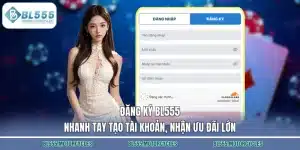 Đăng Ký BL555 – Nhanh Tay Tạo Tài Khoản, Nhận Ưu Đãi Lớn