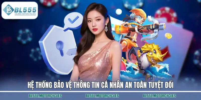 Hệ thống bảo vệ thông tin cá nhân an toàn tuyệt đối